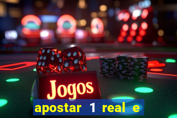 apostar 1 real e ganhar dinheiro