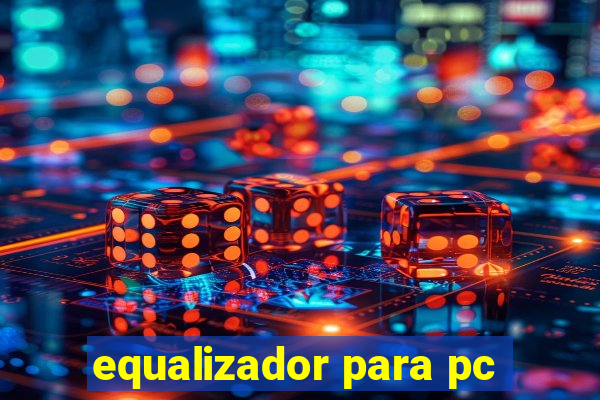 equalizador para pc