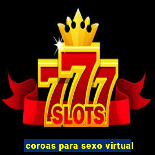 coroas para sexo virtual