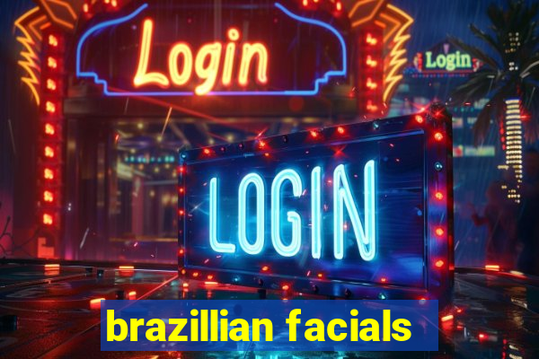 brazillian facials