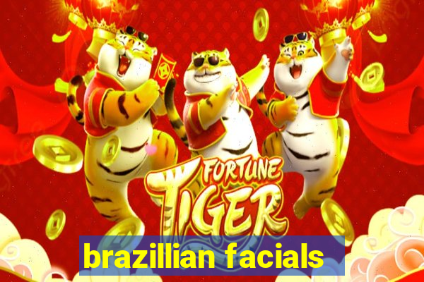 brazillian facials