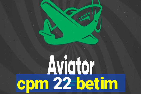 cpm 22 betim