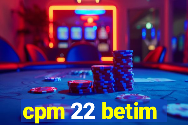 cpm 22 betim