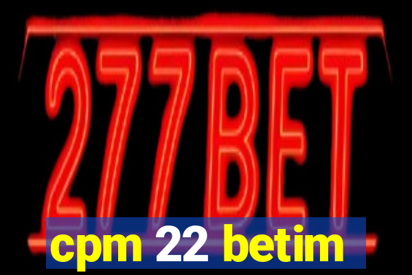 cpm 22 betim