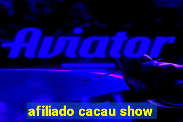 afiliado cacau show