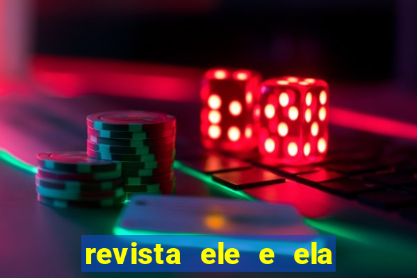 revista ele e ela cartas do forum