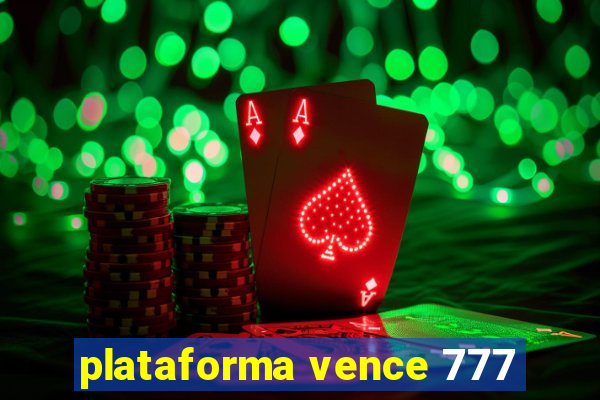 plataforma vence 777