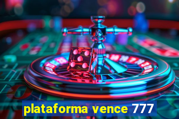 plataforma vence 777