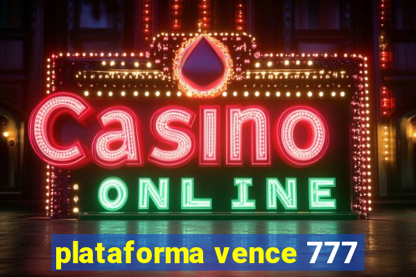 plataforma vence 777