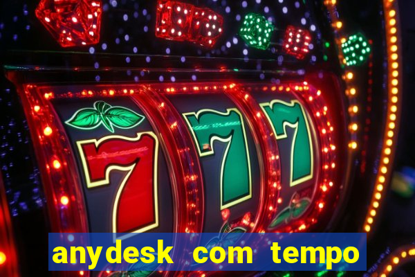 anydesk com tempo de uso