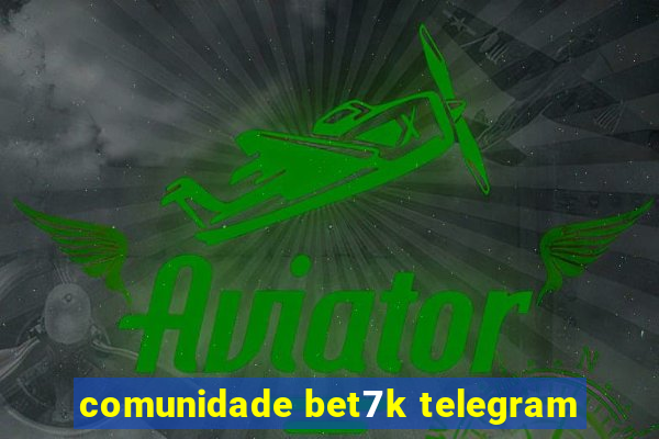 comunidade bet7k telegram