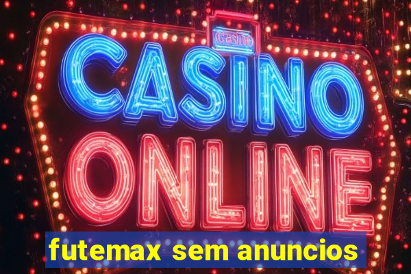 futemax sem anuncios