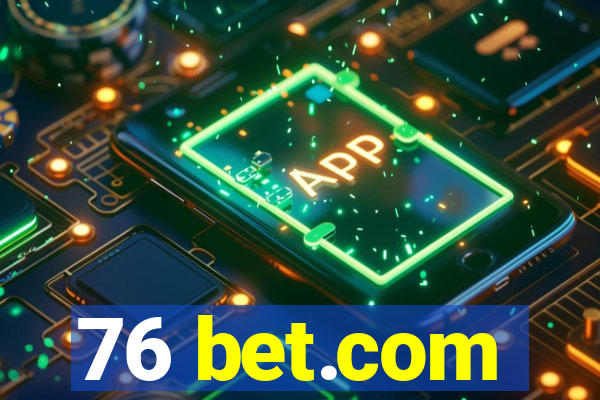 76 bet.com