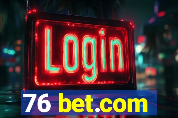 76 bet.com