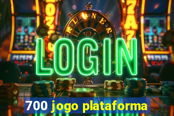 700 jogo plataforma