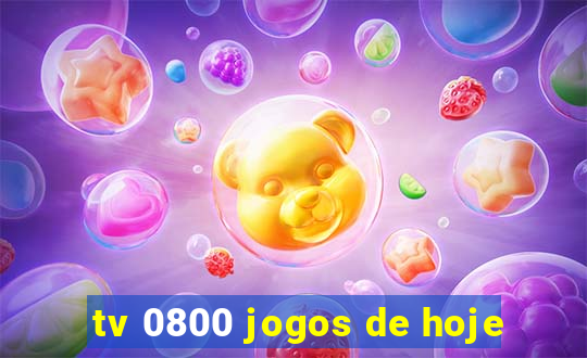 tv 0800 jogos de hoje