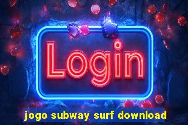 jogo subway surf download