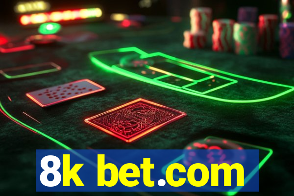 8k bet.com