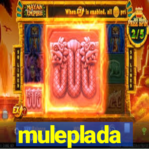 muleplada