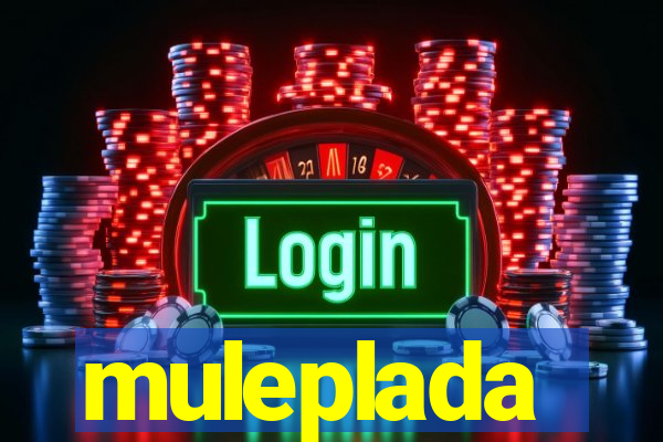 muleplada