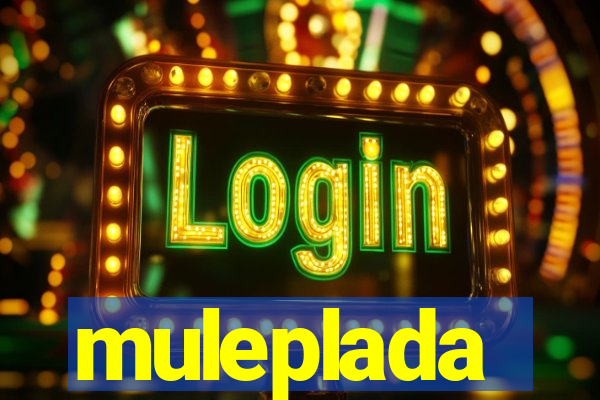 muleplada