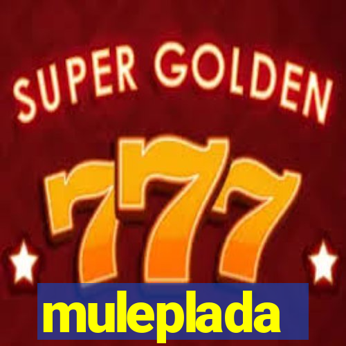 muleplada