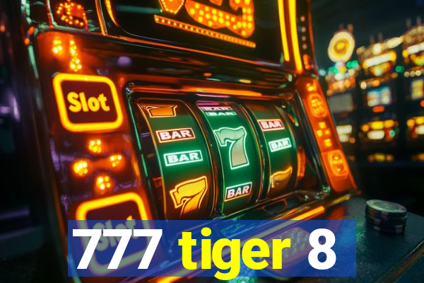 777 tiger 8