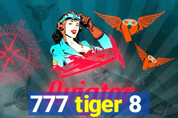 777 tiger 8