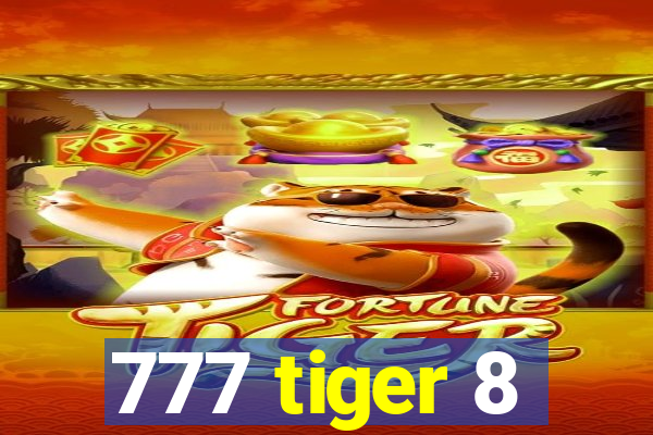 777 tiger 8