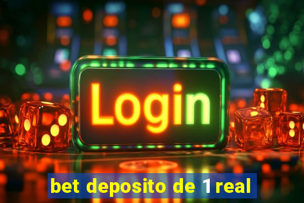 bet deposito de 1 real