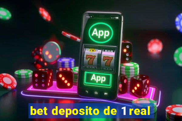 bet deposito de 1 real