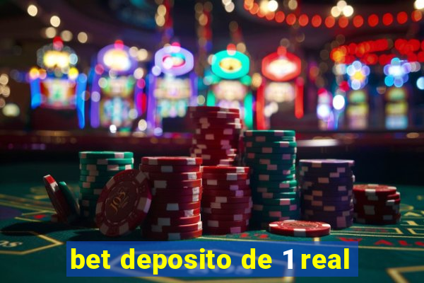 bet deposito de 1 real