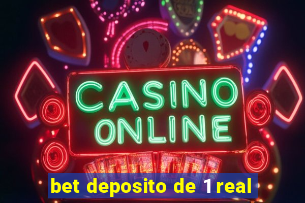 bet deposito de 1 real