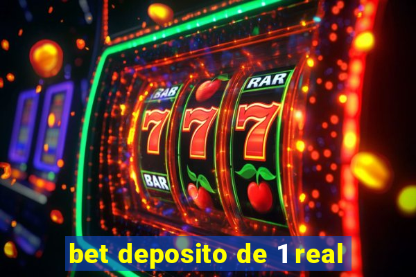 bet deposito de 1 real