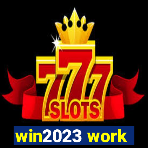 win2023 work