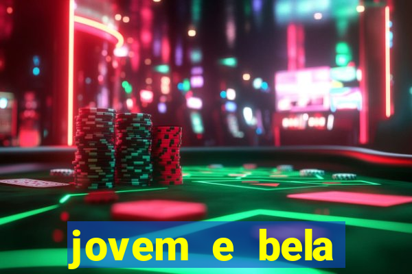 jovem e bela dublado download