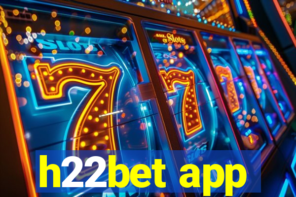 h22bet app