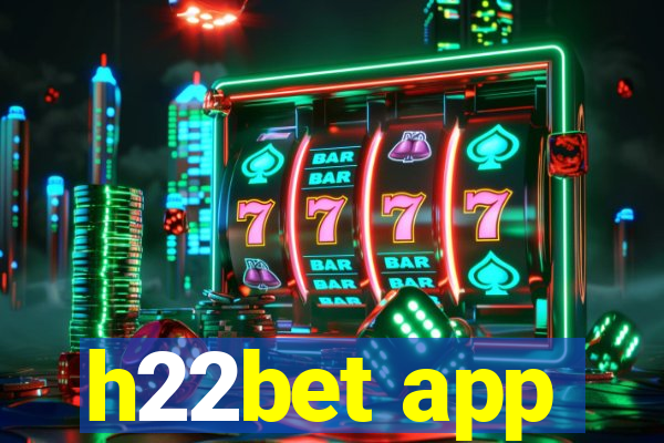 h22bet app