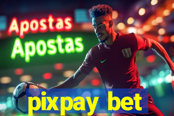 pixpay bet