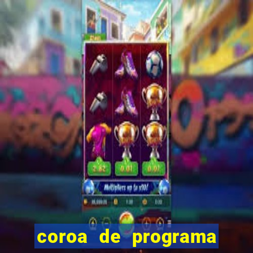 coroa de programa em santos