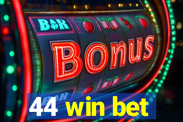 44 win bet