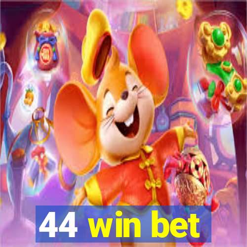 44 win bet