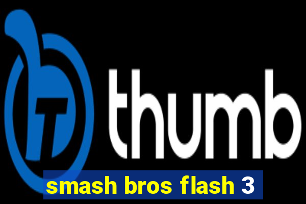 smash bros flash 3