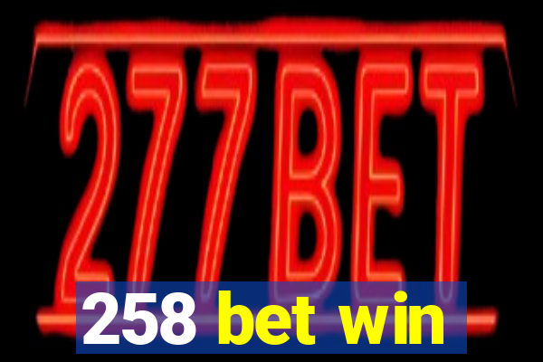 258 bet win