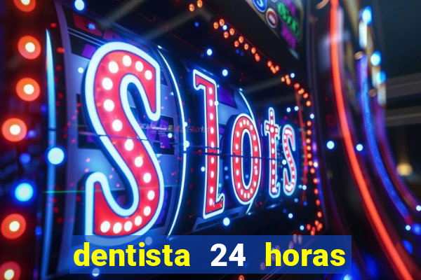 dentista 24 horas em betim