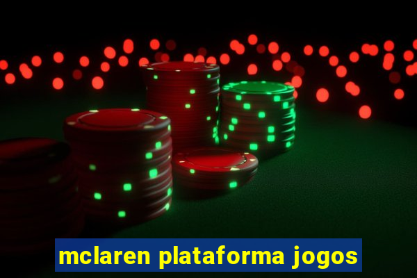 mclaren plataforma jogos