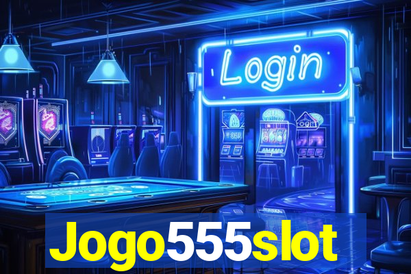 Jogo555slot