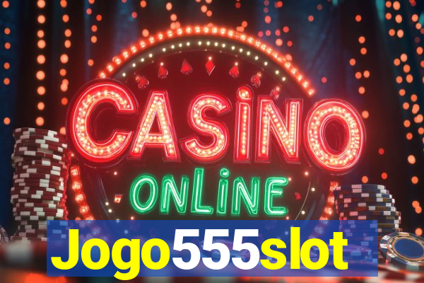 Jogo555slot