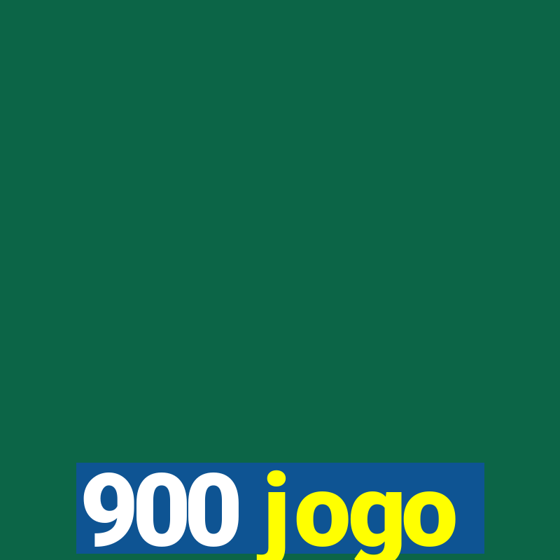 900 jogo