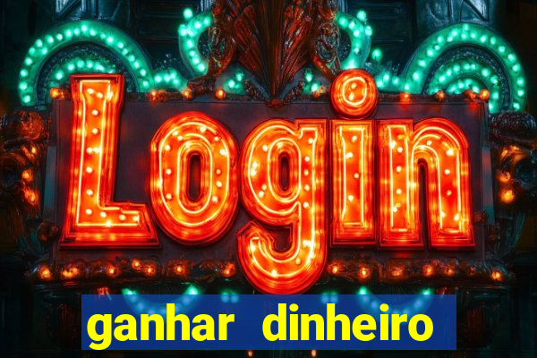 ganhar dinheiro online jogando